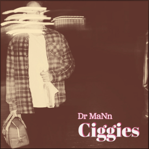  Ciggies (Original Single) by Dr Mann