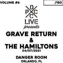 Grave Return/The Hamiltons DCxPC Live Vol. 6 Presents Grave Return & The Hamiltons Live at the Danger Room