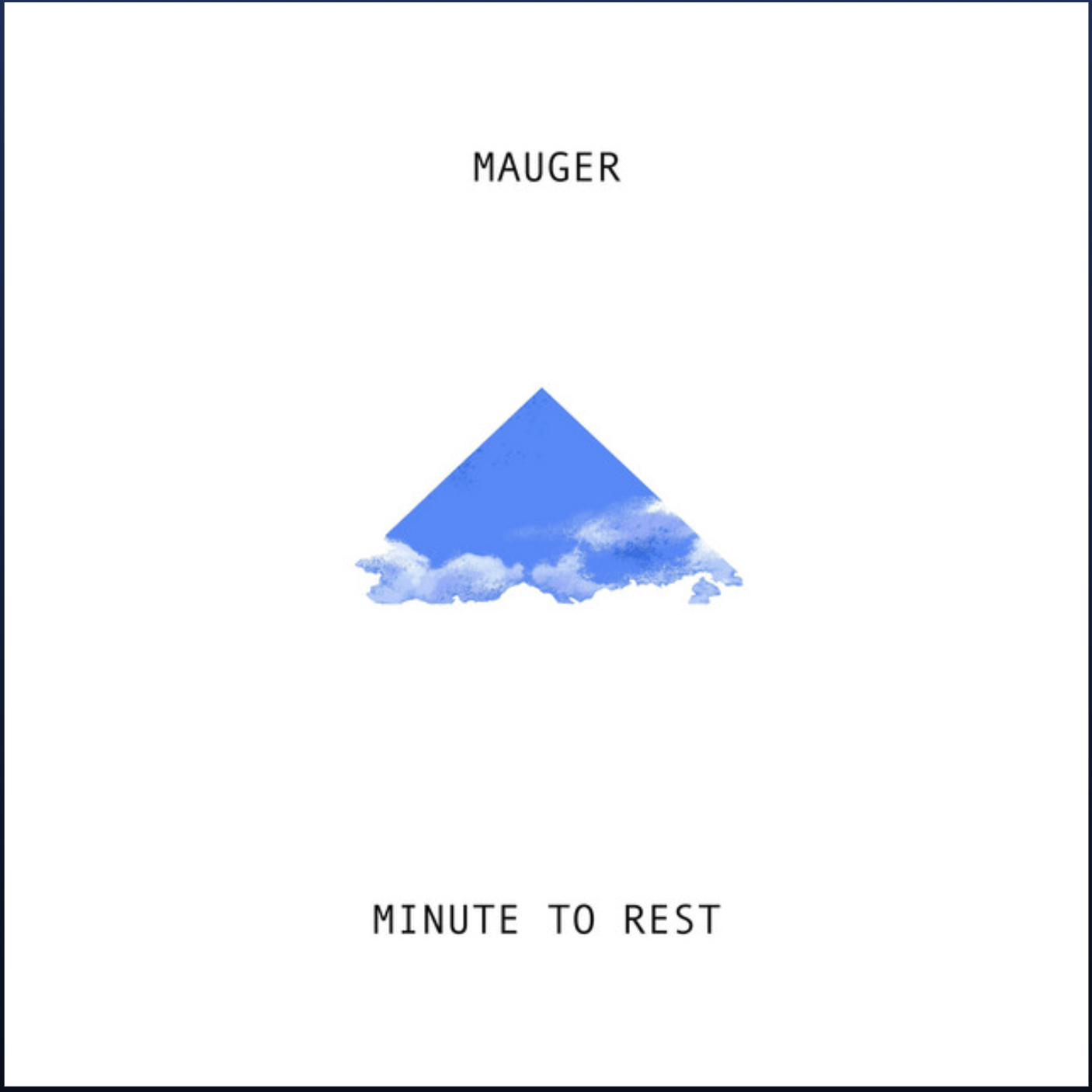 Minute To Rest (Original Single) By MAUGER