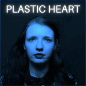 Plastic Heart (Original Single) By Charlotte Hall
