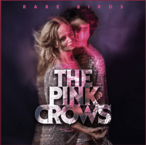  RARE BIRDS (Original Album) By The Pink Crows