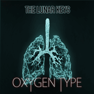Oxygen Type (Original Single) by The Lunar Keys