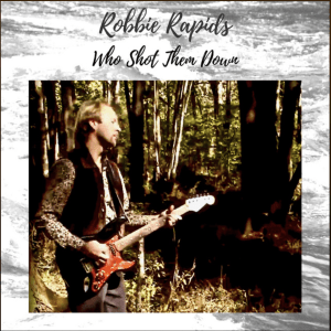 Who Shot Them Down (Original Single) By Robbie Rapids