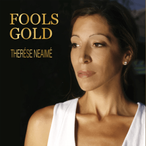 Fools Gold (Original Single) By Therése Neaimé 