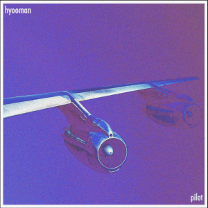 Pilot (Original Album) By HYOOMAN