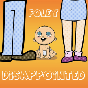 Disappointed (Original Single) By FOLEY 