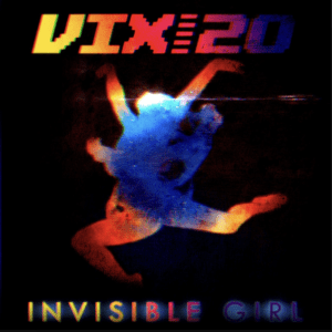 Invisible Girl (Original Single) by Vix 20