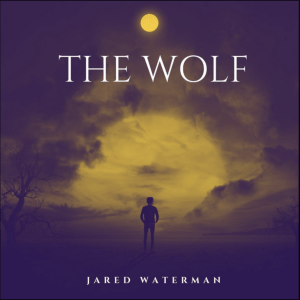 The Wolf (Original Single) By Jared Waterman