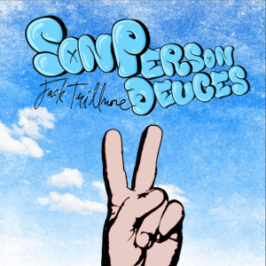 Deuces ft. Jack Trillmore (Original Single) by Son.person