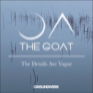  The Details Are Vague (Original Album) By The GOAT