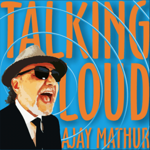 Ajay Mathur Talking Loud (Original Album)