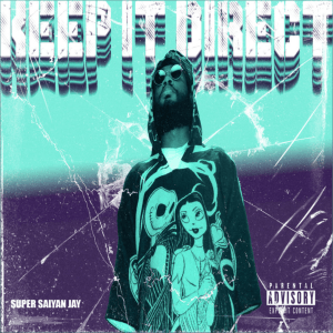 Keep It Direct (Original Single) By Super Saiyan Jay