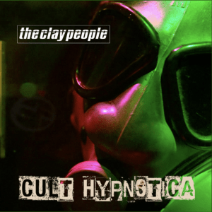Cult Hypnotica (Original Album) by The Clay People 