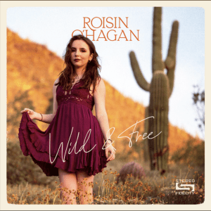 Wild & Free (Original Single) by Roisin O'Hagan