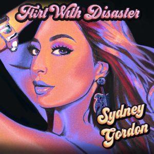Flirt With Disaster (Original Single) by Sydney Gordon