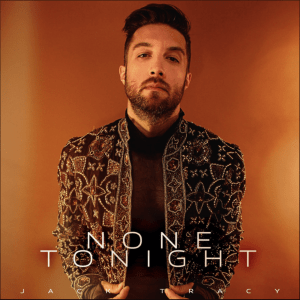 None Tonight (Original Single) by Jack Tracy